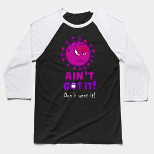 VIRUS - Ain't Got It - Don't Want It Baseball T-Shirt